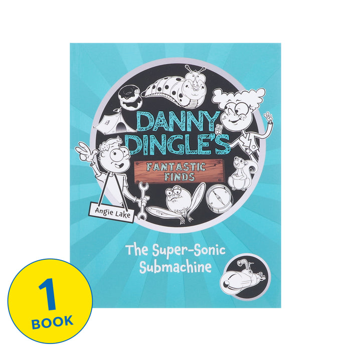 Danny Dingle's Fantastic Finds: The Super-Sonic Submarine by Angie Lake - Ages 7-9 - Paperback