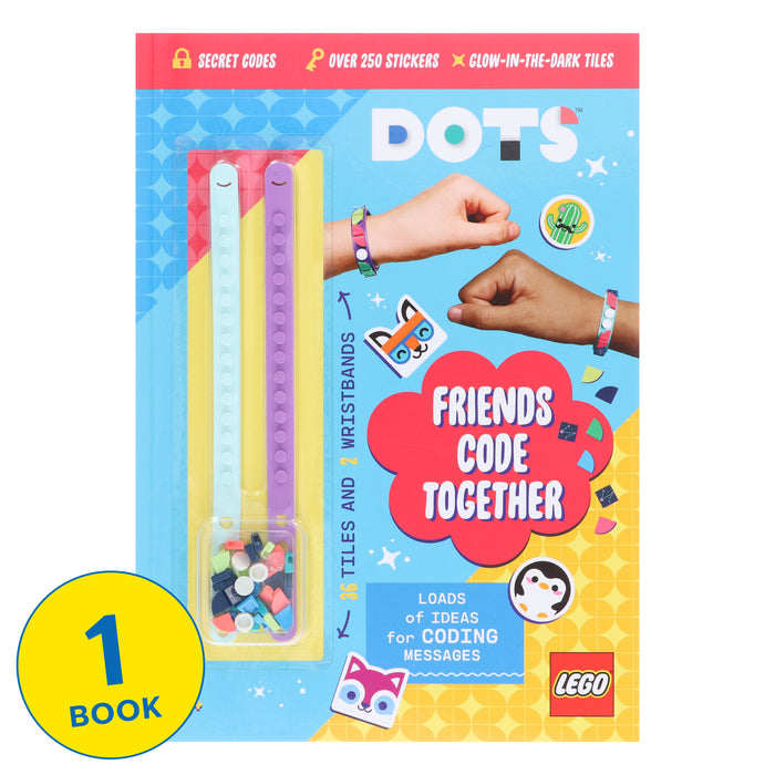 LEGO® DOTS®: Friends Code Together (with stickers, LEGO tiles and two wristbands) - Ages 5-7 - Paperback