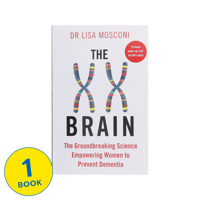 The XX Brain: The Groundbreaking Science Empowering Women to Prevent Dementia By Dr. Lisa Mosconi - Non Fiction - Paperback