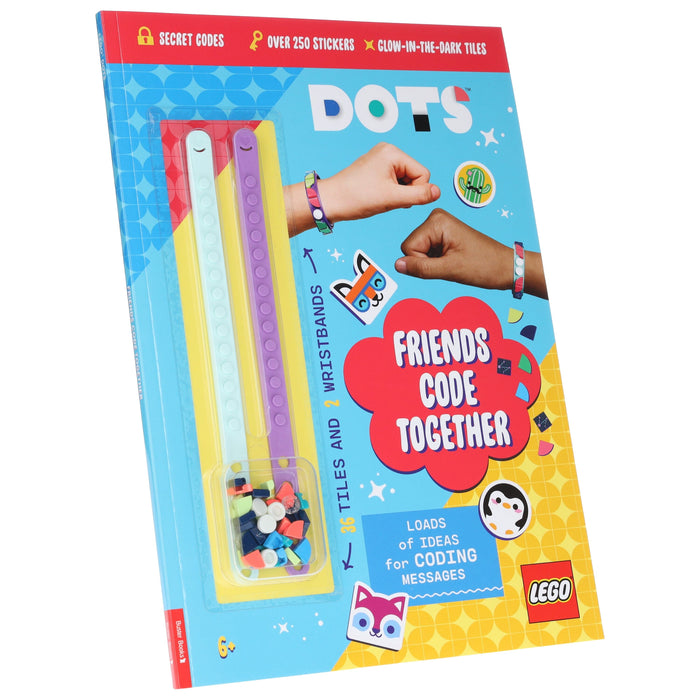 LEGO¶© DOTS¶©: Friends Code Together (with stickers, LEGO tiles and two wristbands) - Ages 5-7 - Paperback 5-7 Michael O'Mara Books Ltd